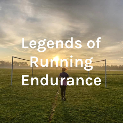 Legends of Running Endurance