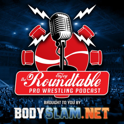 The Roundtable Pro Wrestling Podcast