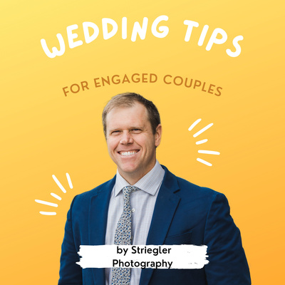 Wedding Tips from Striegler Photography