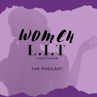 Women L.I.T (Living.In.Tentionally)