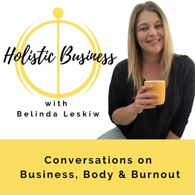 Holistic Business with Belinda Leskiw