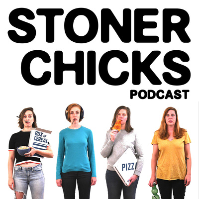 Stoner Chicks Podcast