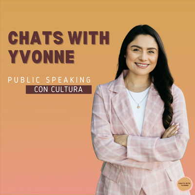 Chats with Yvonne: Public Speaking con Cultura