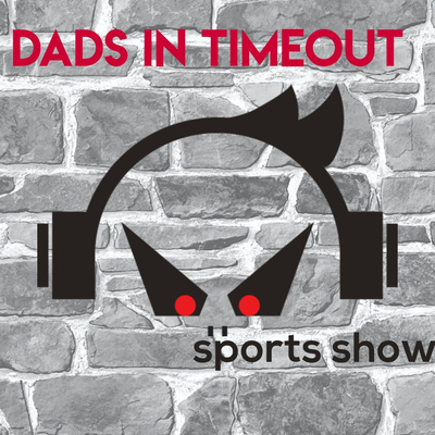 Dads In Timeout Sports Show