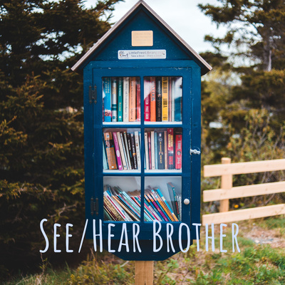 See/Hear Brother