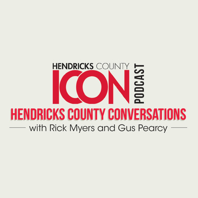 Hendricks County Conversations with Rick Myers and Gus Pearcy