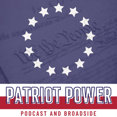 Patriot Power Podcast - The American Revolution, Founding Fathers and 18th Century History