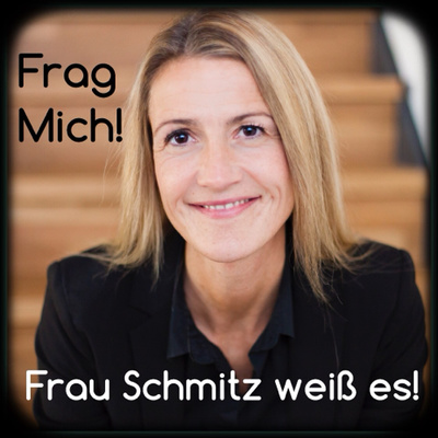 Frag mich! Frau Schmitz weiß es!