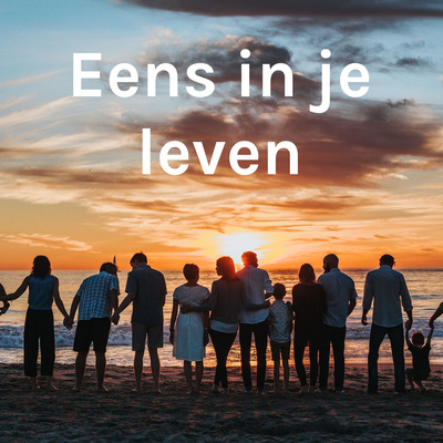 Eens in je leven