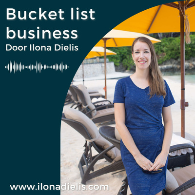 Bucket list business podcast
Ilona Dielis