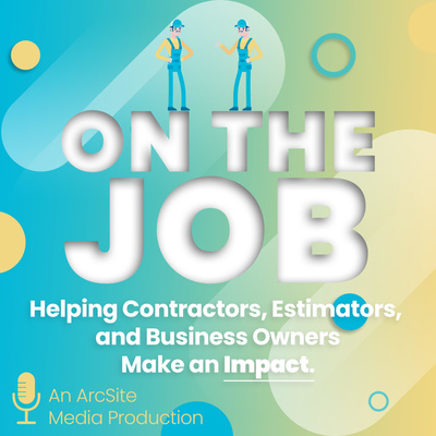 On the Job: Helping Contractors, Estimators, and Business Owners Make an Impact