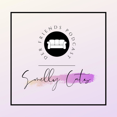 Smelly Cats - Der Friends Podcast 