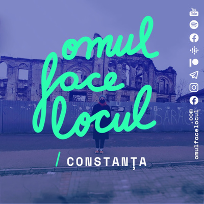 Omul face locul / Constanța