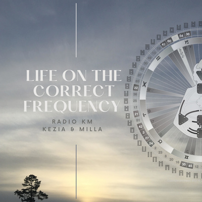 Life on the correct Frequency