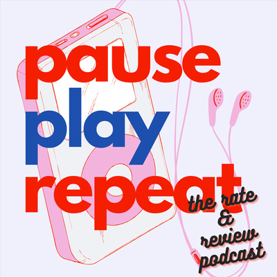 Pause Play Repeat: The Rate & Review Podcast