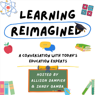 Learning Reimagined: A Conversation with Today's Education Experts