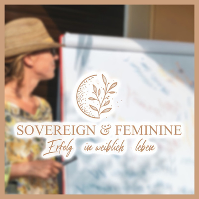 Sovereign&Feminine - Business meets UniversalLaws