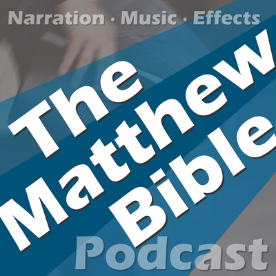 The Matthew Bible Podcast