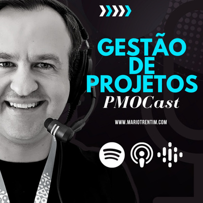PMOCast: Gestão Projetos & Tecnologia com Mario Trentim