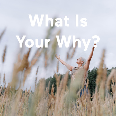 What Is Your Why?