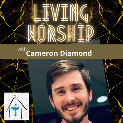 Living Worship with Cameron Diamond
