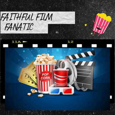 Faithful Film Fanatic