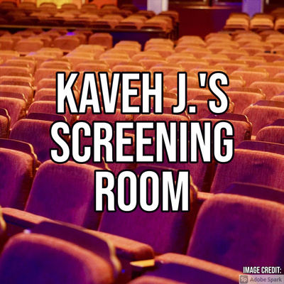 Kaveh J.'s Screening Room