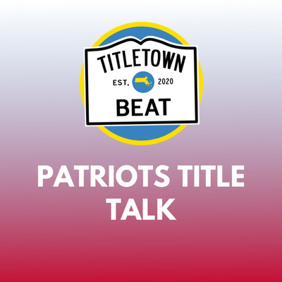 Patriots Title Talk