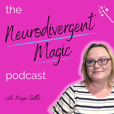 The Neurodivergent Magic Podcast