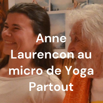 Anne Laurencon au micro de Yoga Partout