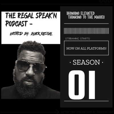 The Regal Speak'n Podcast