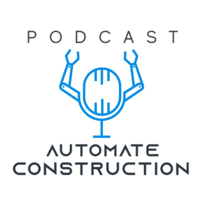 Automate Construction Podcast