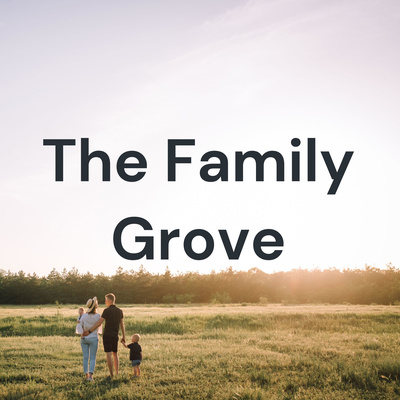 The Family Grove