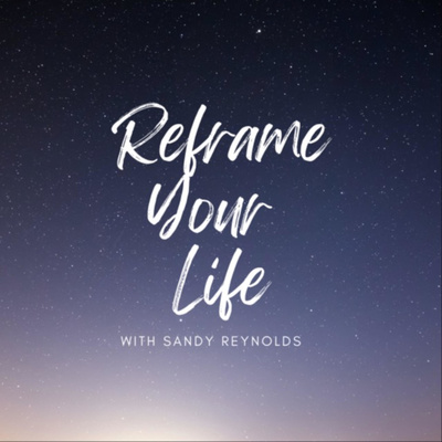 Reframe Your Life