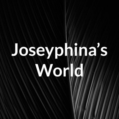 Joseyphina's World