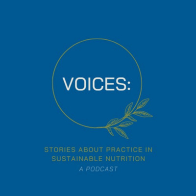 Voices: Stories About Practice In Sustainable Nutrition