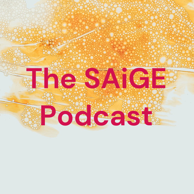 The SAiGE Podcast