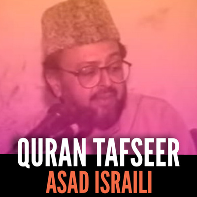 Asad Israili (Quran Tafseer and Seerah)