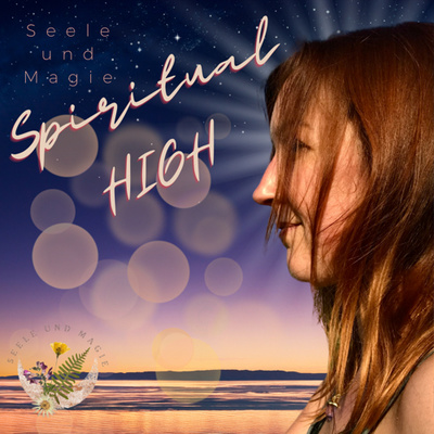 Spiritual High - Seele und Magie