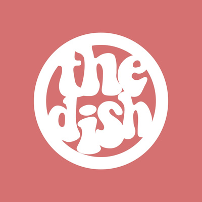 The Dish • A podcast on Spotify for Podcasters