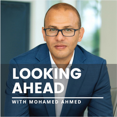 Looking Ahead w/ Mohamed Ahmed