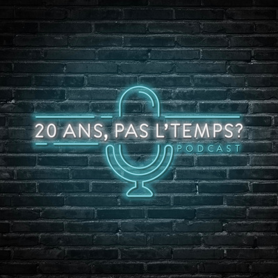 20 ans, pas l'temps?