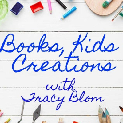 Books, Kids & Creations with Tracy Blom