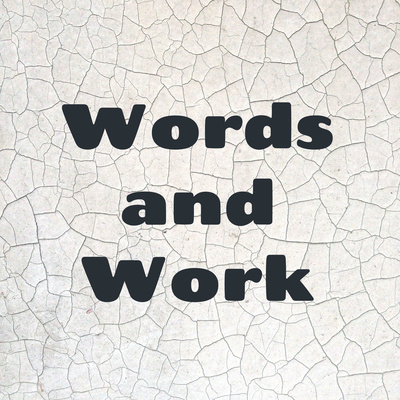 Words and Work