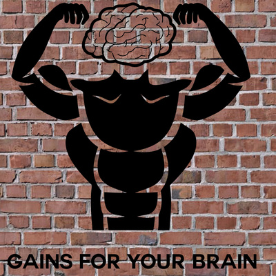 Gains for your Brain