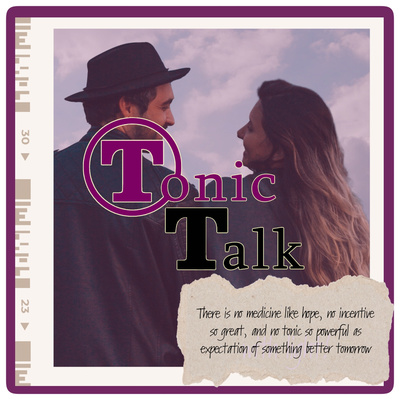 Tonic Talk