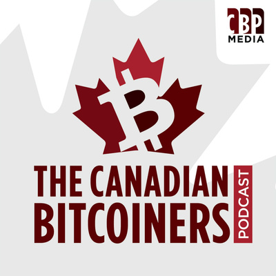 The Canadian Bitcoiners Podcast - Bitcoin News With a Canadian Spin