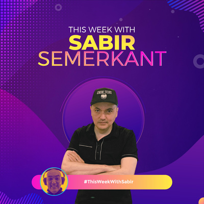 #ThisWeekWithSabir - This Week With Sabir Semerkant