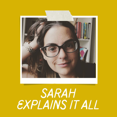 Sarah Explains It All