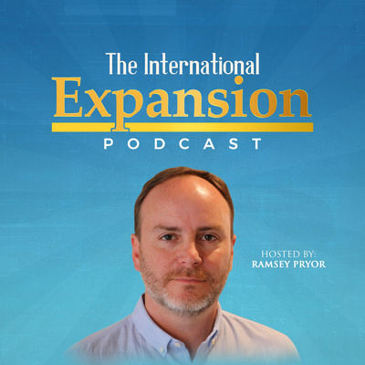 The International Expansion Podcast with Ramsey Pryor